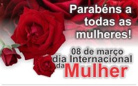 08 de março, dia Internacional da mulher.